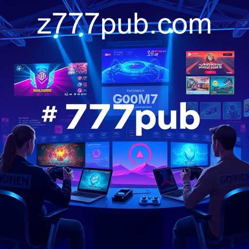 The Digital Surge: 777pub's Growing Influence in the Gaming World